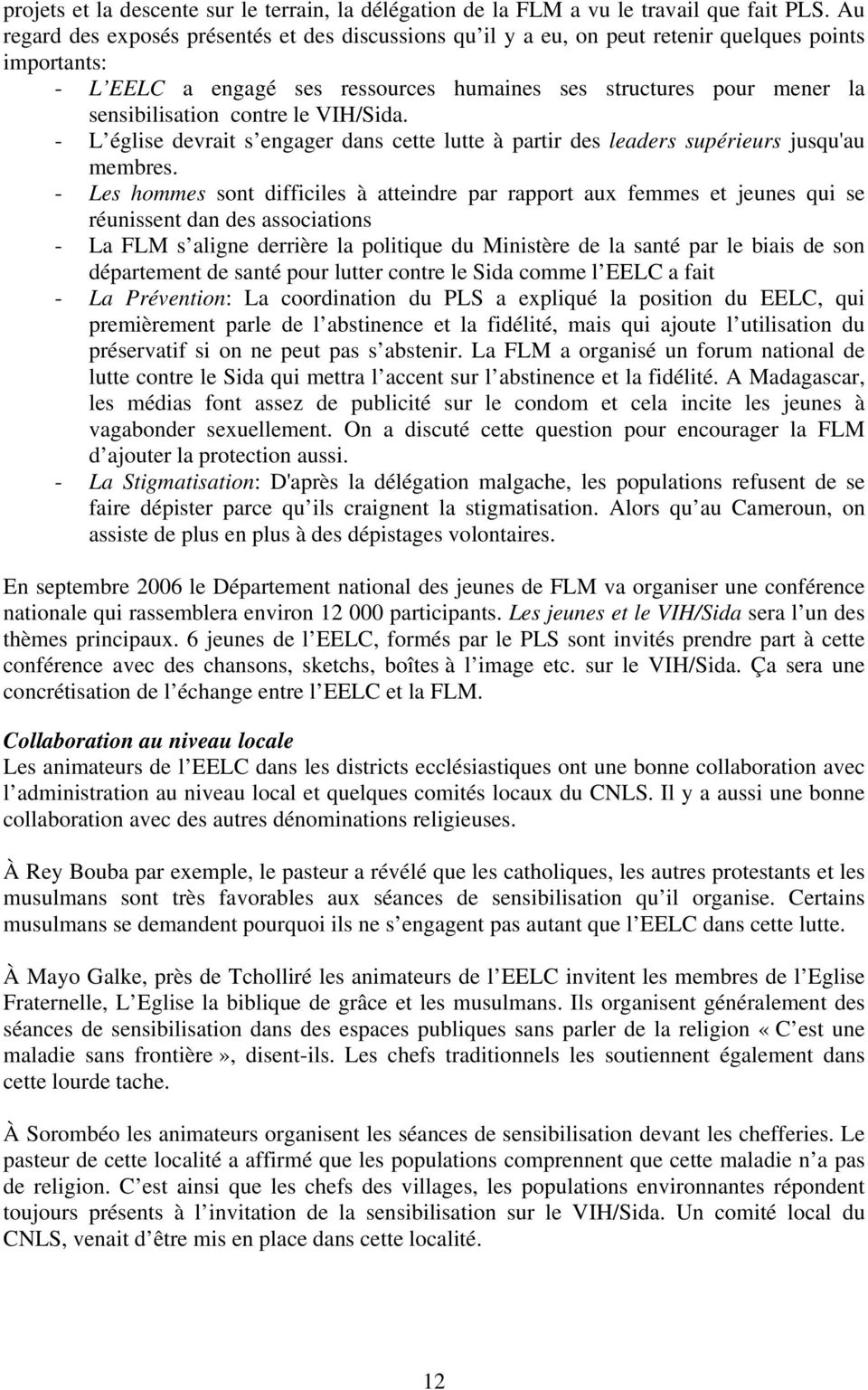 contre le VIH/Sida. - L église devrait s engager dans cette lutte à partir des leaders supérieurs jusqu'au membres.