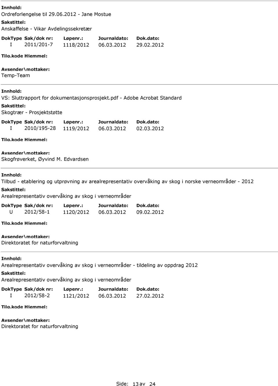 Edvardsen Tilbud - etablering og utprøvning av arealrepresentativ overvåking av skog i norske verneområder - 2012 realrepresentativ overvåking av skog i verneområder 2012/58-1