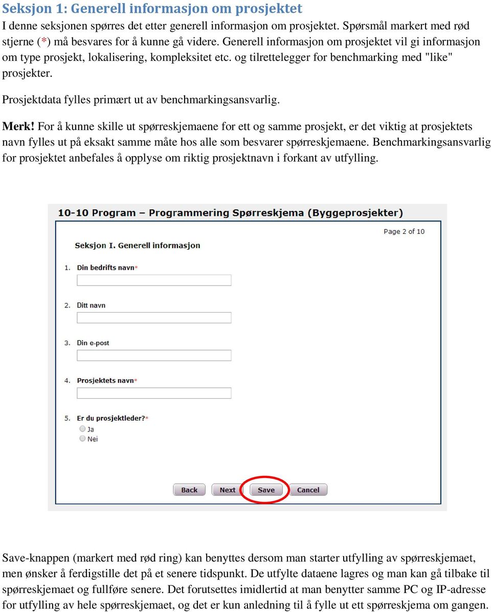 Prosjektdata fylles primært ut av benchmarkingsansvarlig. Merk!