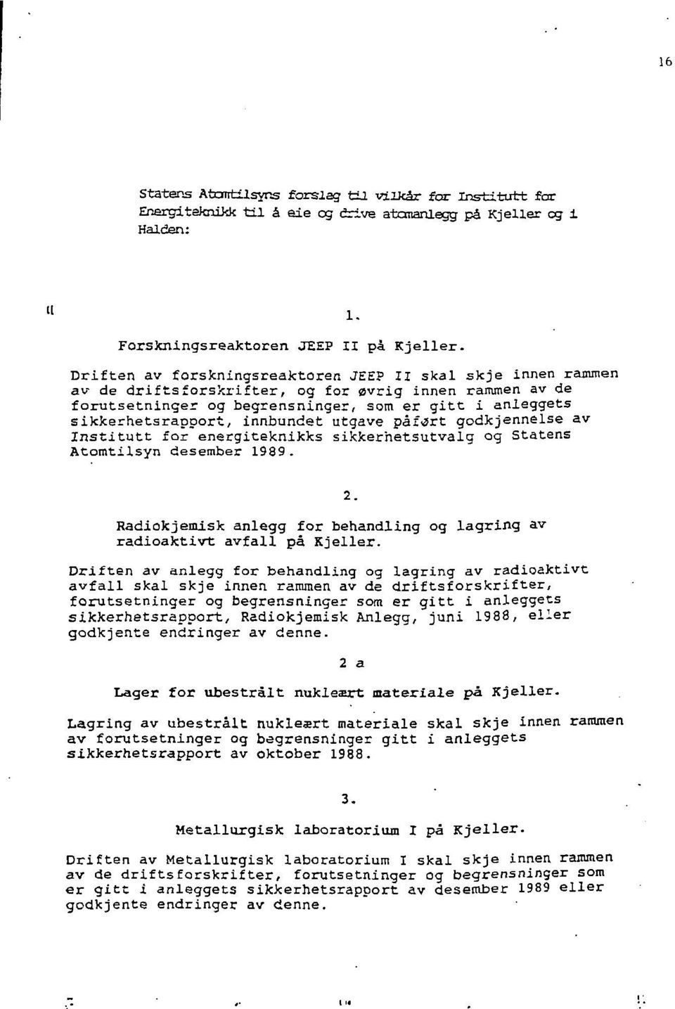 innbundet utgave påført godkjennelse av Institutt for energiteknikks sikkerhetsutvalg og Statens Atomtilsyn desember 1989.