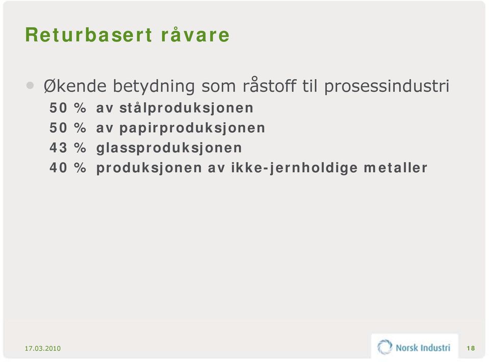 papirproduksjonen p p 43 % glassproduksjonen 40 %