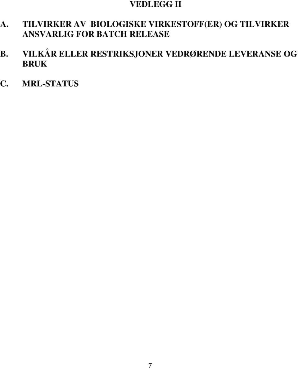 TILVIRKER ANSVARLIG FOR BATCH RELEASE B.