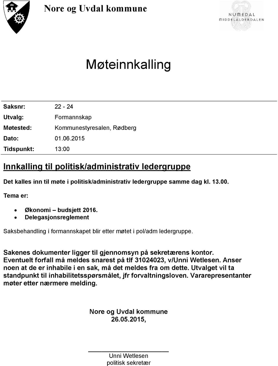 Delegasjonsreglement Saksbehandling i formannskapet blir etter møtet i pol/adm ledergruppe. Sakenes dokumenter ligger til gjennomsyn på sekretærens kontor.