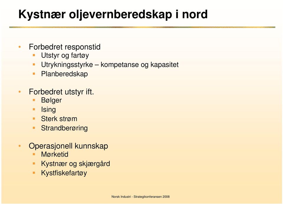 Forbedret utstyr ift.