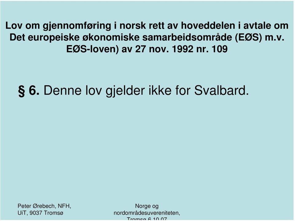 økonomiske samarbeidsområde (EØS) m.v.