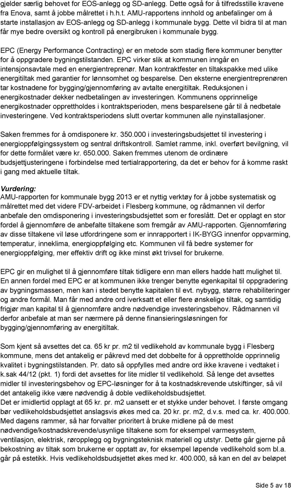 EPC (Energy Performance Contracting) er en metode som stadig flere kommuner benytter for å oppgradere bygningstilstanden.