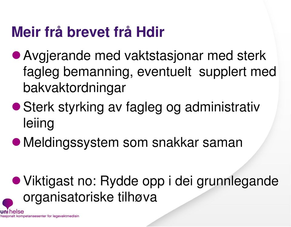 styrking av fagleg og administrativ leiing Meldingssystem som