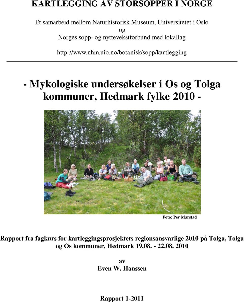 no/botanisk/sopp/kartlegging - Mykologiske undersøkelser i Os og Tolga kommuner, Hedmark fylke 2010 - Foto: Per