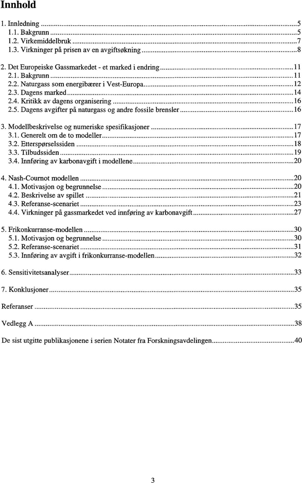 2. Etterspørselssiden 18 3.3. Tilbudssiden 19 3.4. Innføring av karbonavgift i modellene 20 4. Nash-Cournot modellen 20 4.1. Motivasjon og begrunnelse 20 4.2. Beskrivelse av spillet 21 4.3. Referanse-scenariet 23 4.