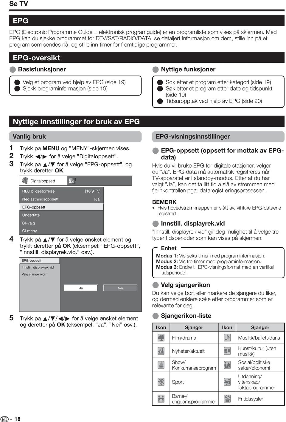 EPG-oversikt E Basisfunksjoner E Velg et program ved hjelp av EPG (side 9) E Sjekk programinformasjon (side 9) E Nyttige funksjoner E Søk etter et program etter kategori (side 9) E Søk etter et