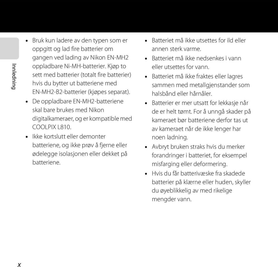 De oppladbare EN-MH2-batteriene skal bare brukes med Nikon digitalkameraer, og er kompatible med COOLPIX L810.