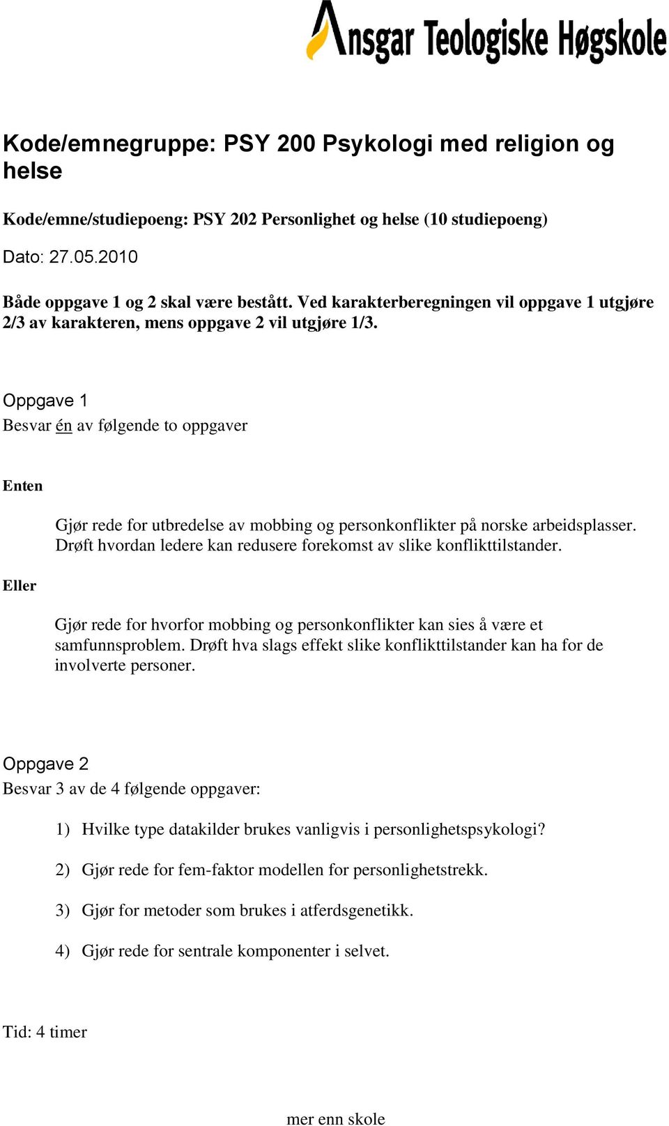 Gjør rede for hvorfor mobbing og personkonflikter kan sies å være et samfunnsproblem. Drøft hva slags effekt slike konflikttilstander kan ha for de involverte personer.