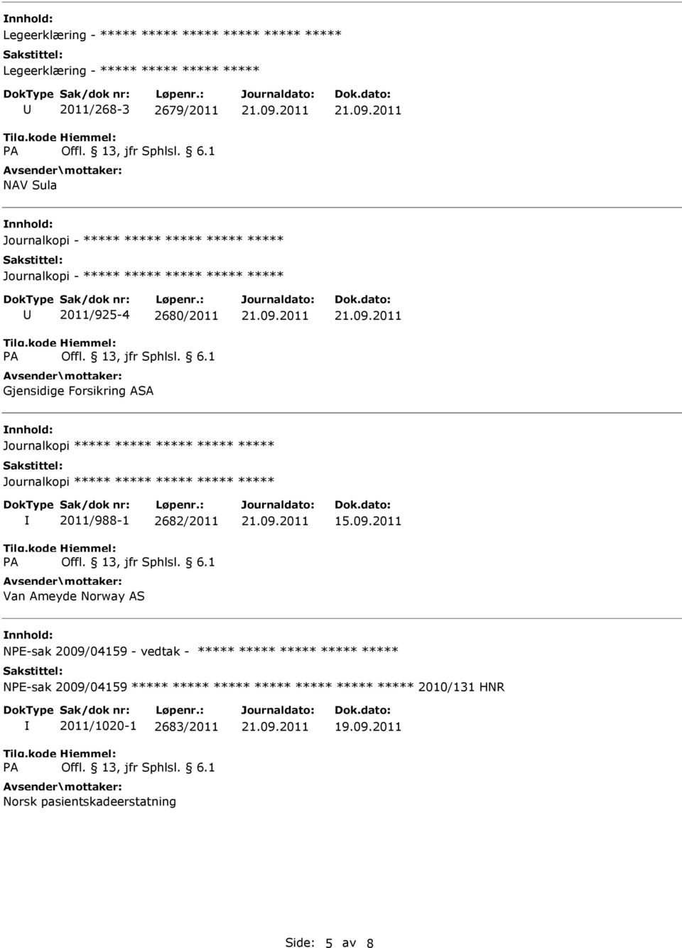 ***** 2011/988-1 2682/2011 Van Ameyde Norway AS 15.09.