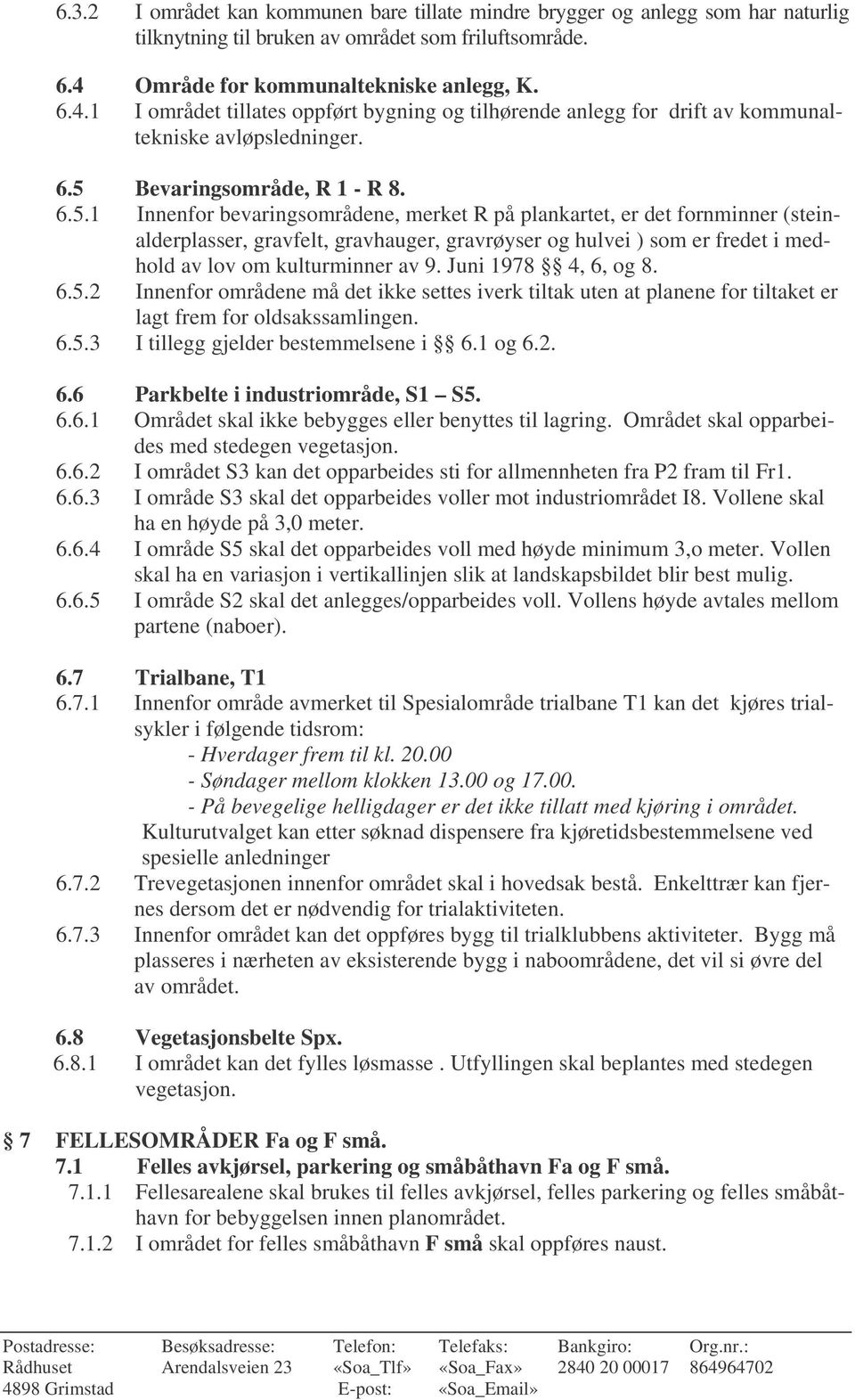 Bevaringsområde, R 1 - R 8. 6.5.