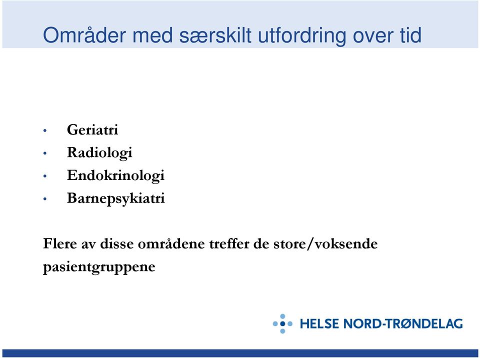 Barnepsykiatri Flere av disse områdene