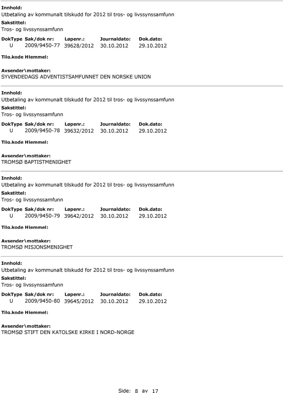 tbetaling av kommunalt tilskudd for 2012 til tros- og livssynssamfunn 2009/9450-79 39642/2012 TROMSØ MSJONSMENGHET tbetaling av