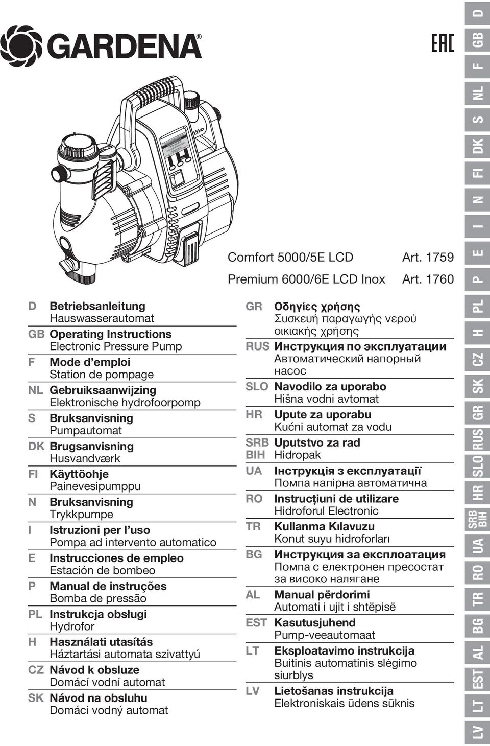 Manual de instruções Bomba de pressão PL Instrukcja obsługi Hydrofor H Használati utasítás Háztartási automata szivattyú CZ ávod k obsluze Domácí vodní automat SK ávod na obsluhu Domáci vodný automat