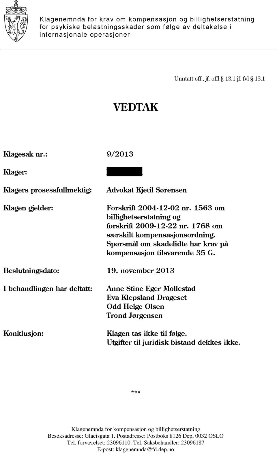 1768 om særskilt kompensasjonsordning. Spørsmål om skadelidte har krav på kompensasjon tilsvarende 35 G. Beslutningsdato: 19.