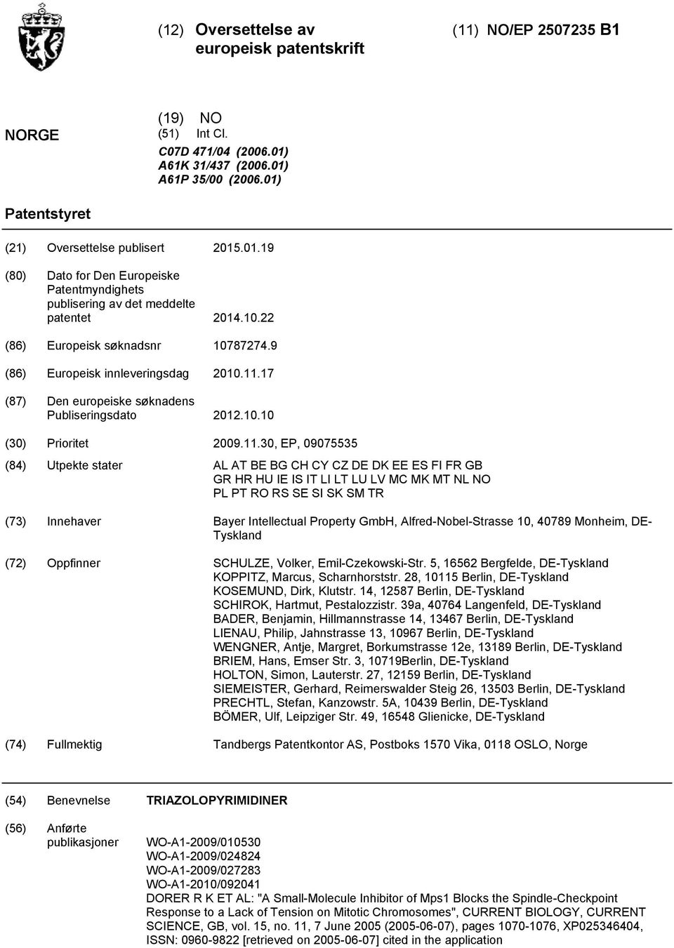 17 (87) Den europeiske søknadens Publiseringsdato 12.. () Prioritet 09.11.