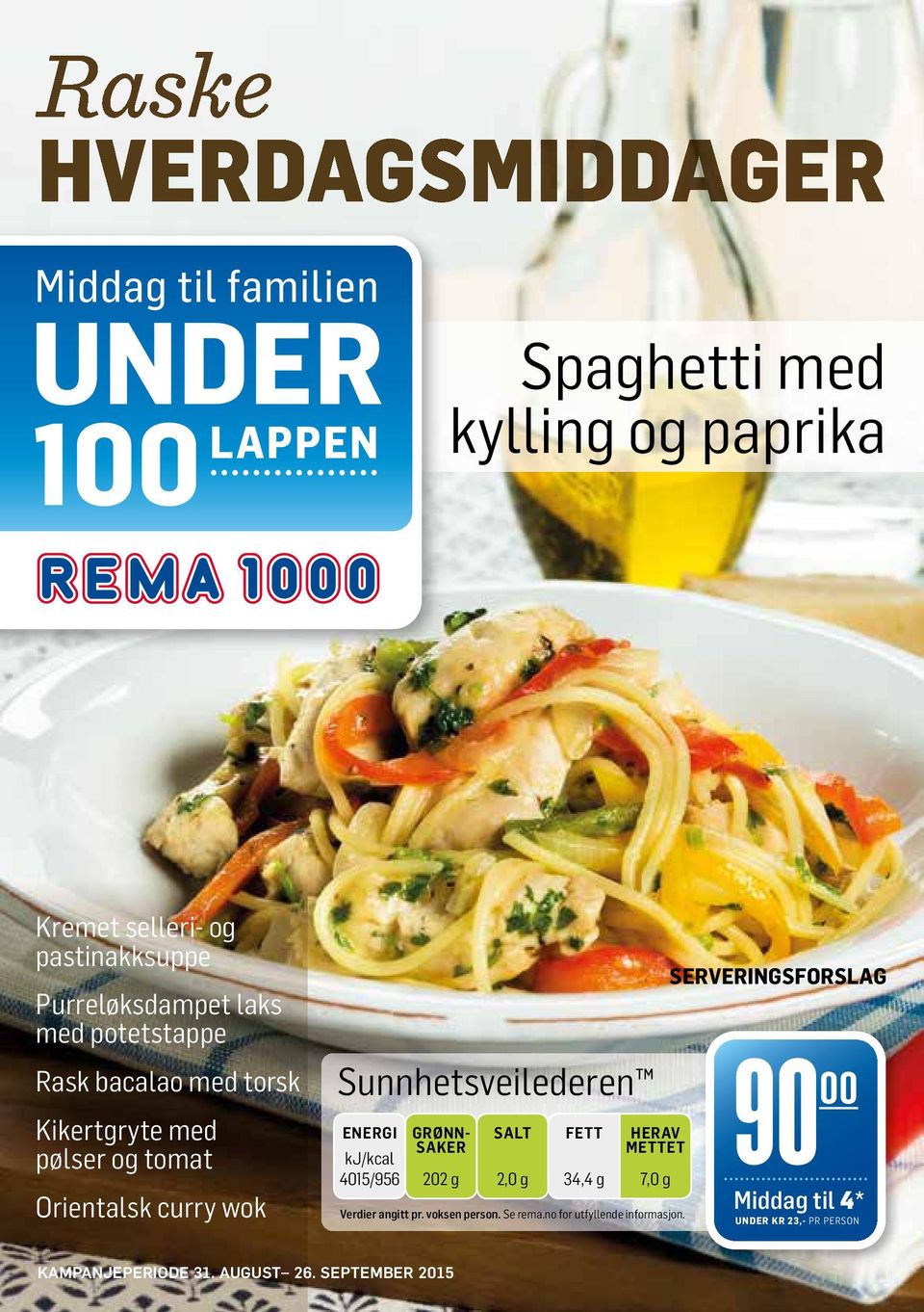 med pølser og tomat Orientalsk curry wok 4015/956 202 g 2,0 g 34,4 g 7,0