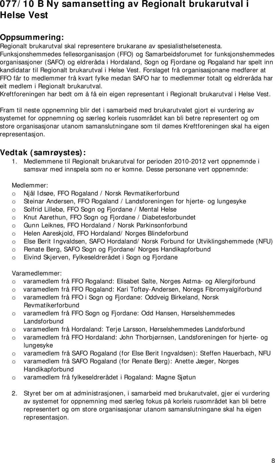 Regionalt brukarutval i Helse Vest.