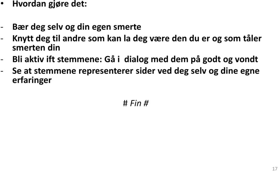 aktiv ift stemmene: Gå i dialog med dem på godt og vondt - Se at