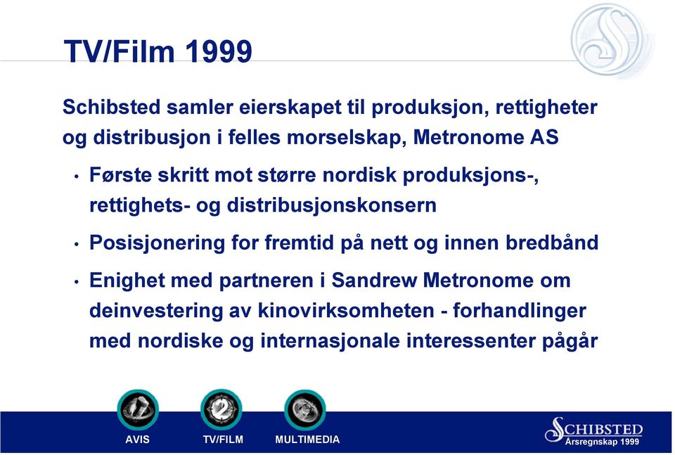 distribusjonskonsern Posisjonering for fremtid på nett og innen bredbånd Enighet med partneren i