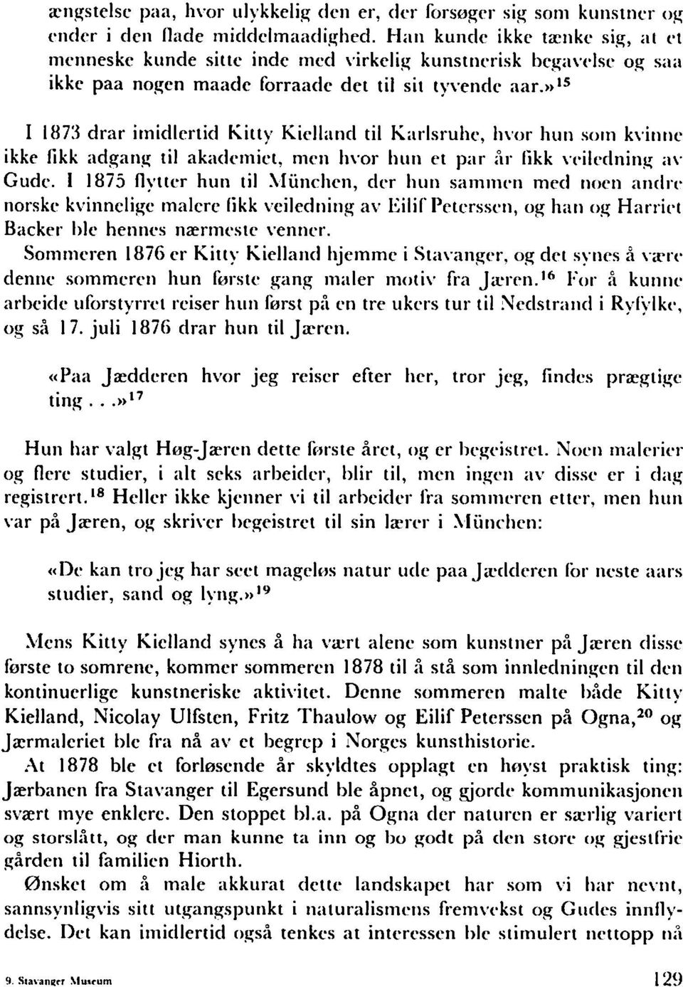 itiiic ikke fikk iidgarig til aka<lcniiet, nieii tivor hiiii et par ar fikk \~cilediiiiig;i\. Gude. 1 1873 flytter hiiii til \Iuiiclieii, der liitri siiniiiicri med tiocii aridri.