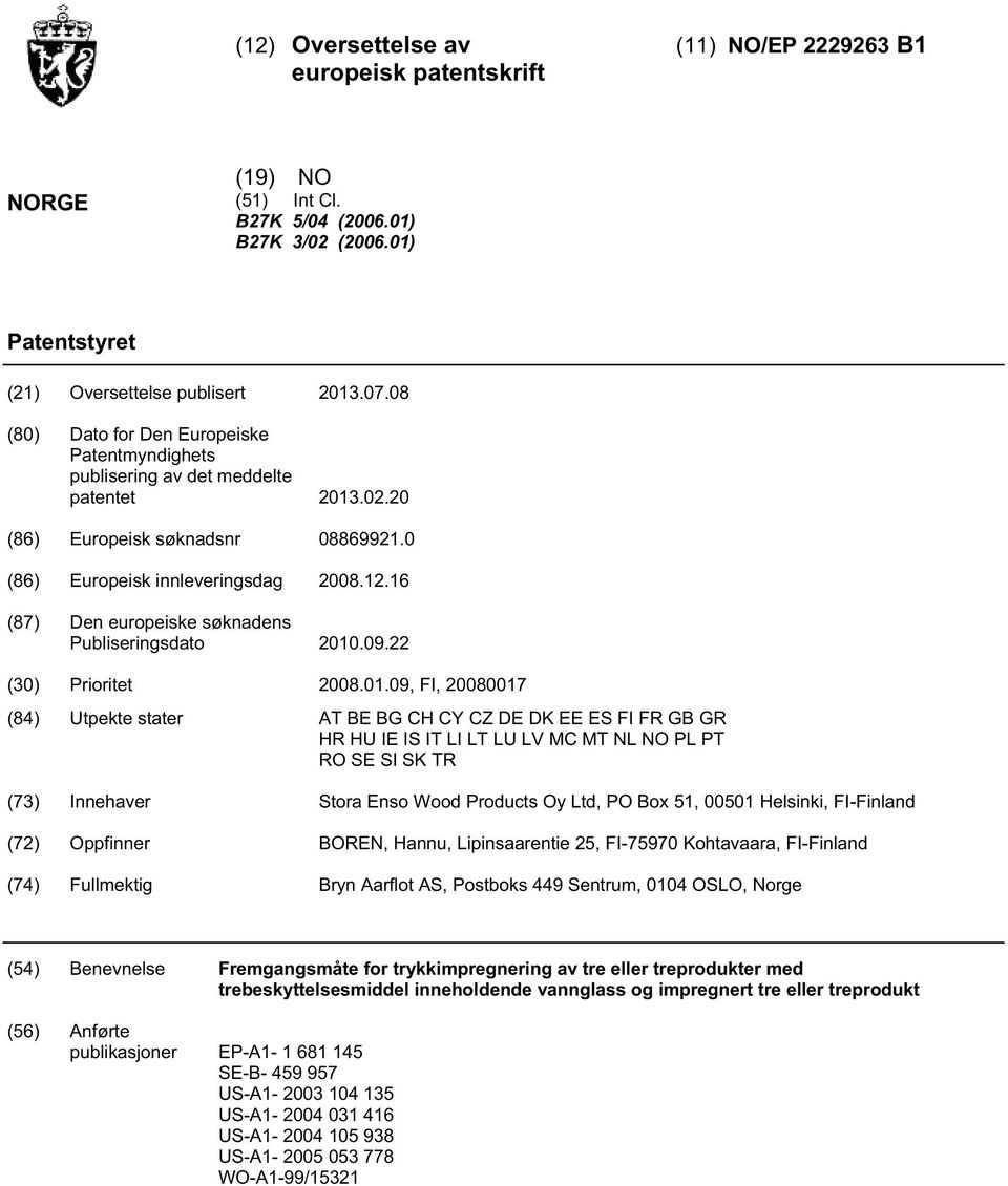 16 (87) Den europeiske søknadens Publiseringsdato.09.22 () Prioritet 08.01.