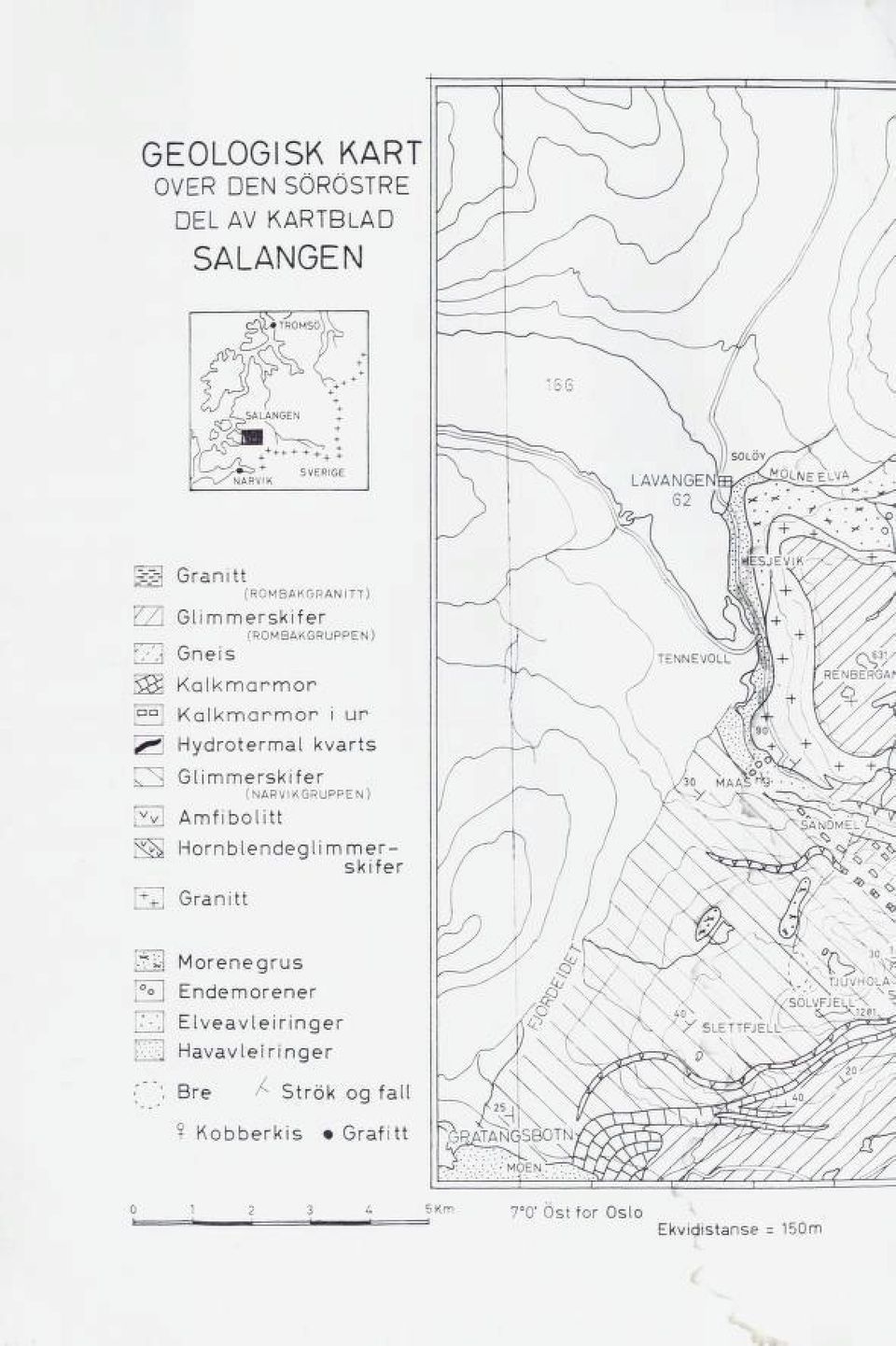 (NARVIKGRUPPEN) K7l Amfibolitt j^ Hornblendeglimmer skifer E3 Granitt ish Morenegrus P^l Endemorener U3