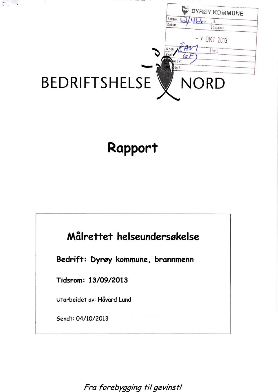 helseundersøkelse Bedrift: Dyrøy kommune, brannmenn