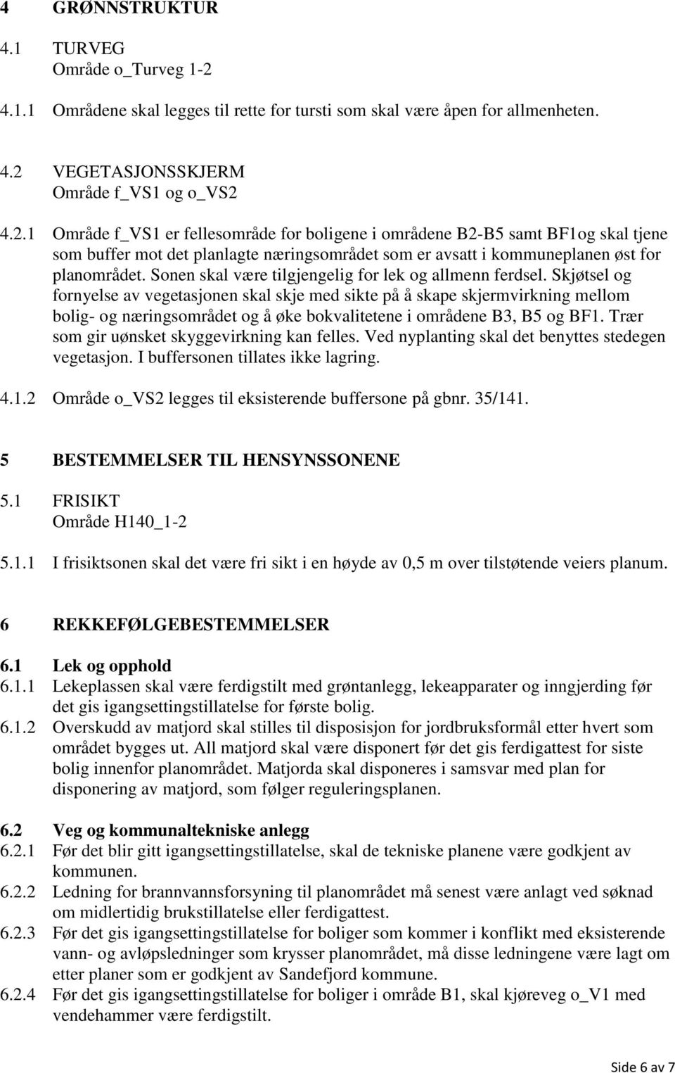 VEGETASJONSSKJERM Område f_vs1 og o_vs2 