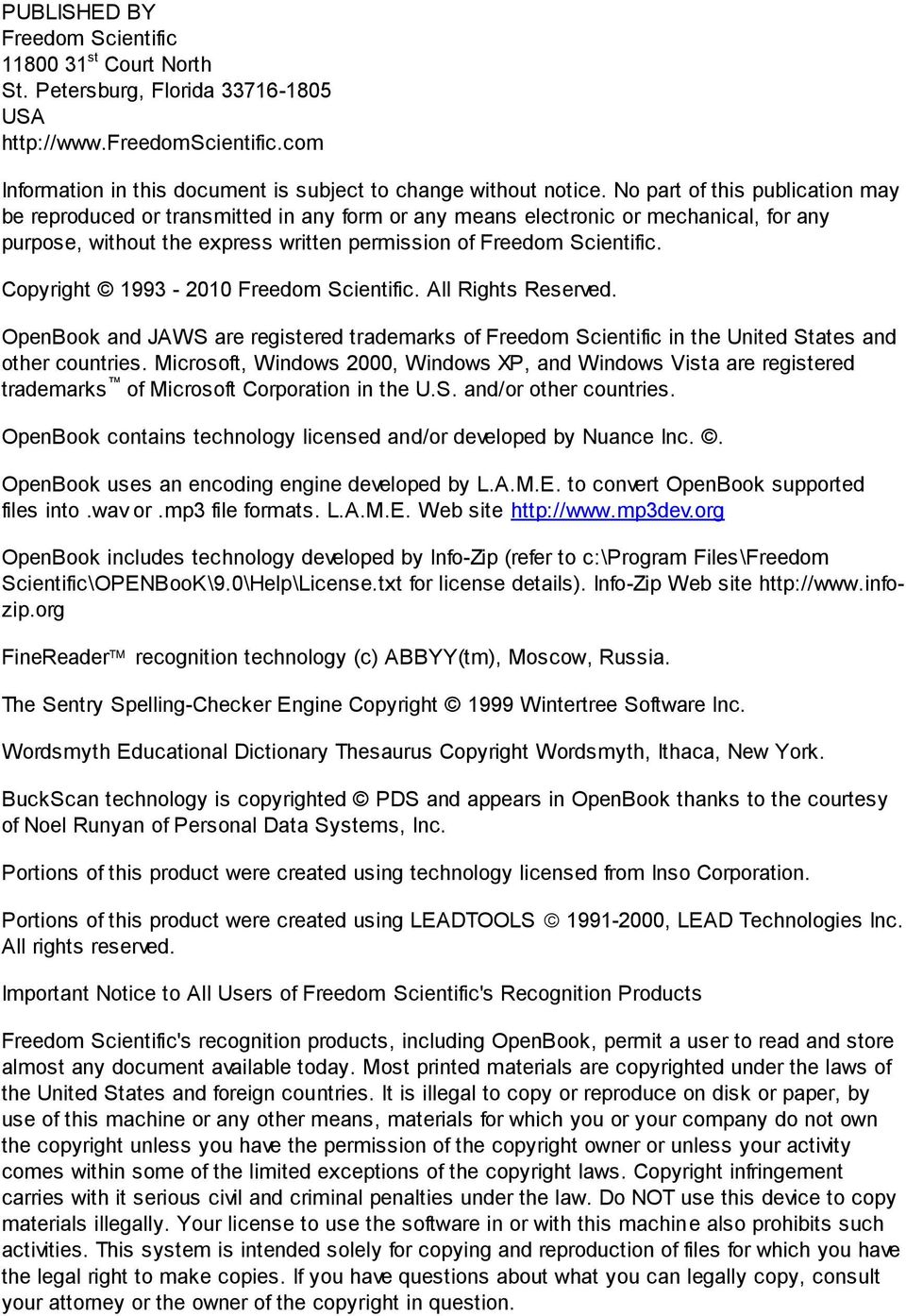 Copyright 1993-2010 Freedom Scientific. All Rights Reserved. OpenBook and JAWS are registered trademarks of Freedom Scientific in the United States and other countries.