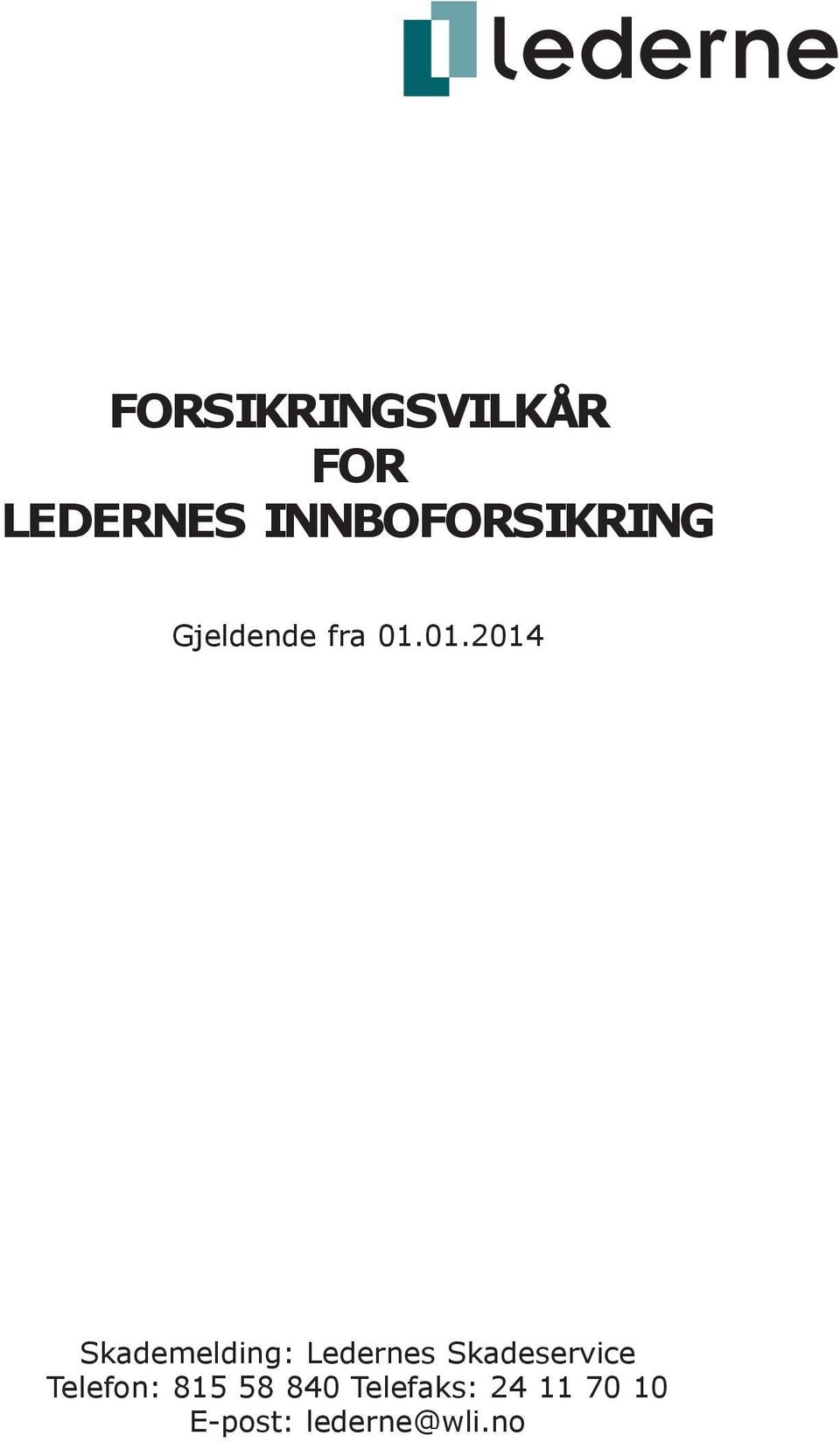 01.2014 Skademelding: Ledernes