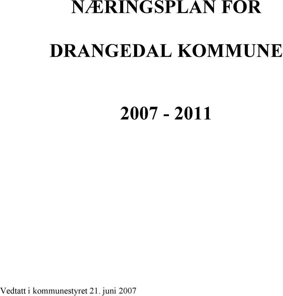 2007-2011 Vedtatt i
