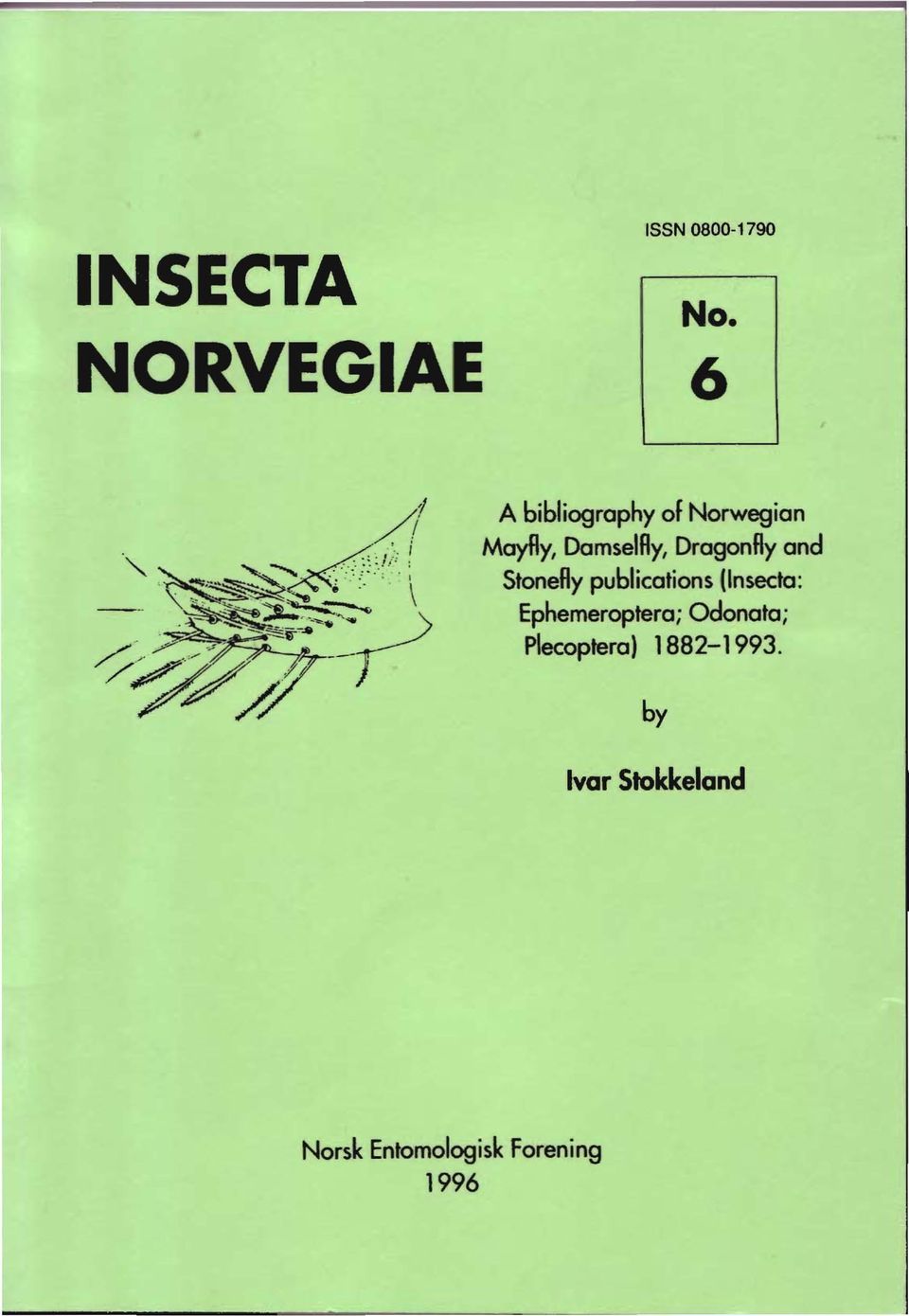 ~_\ 'i/;y~-;~-~~ A bibliography of Norwegian Mayfly, DomselRy, DragonRy and