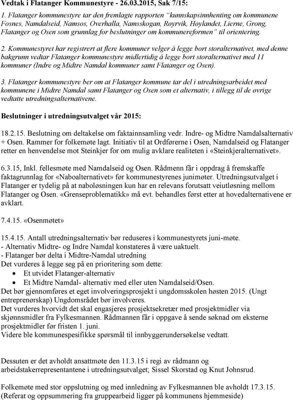 grunnlag for beslutninger om kommunereformen til orientering. 2.