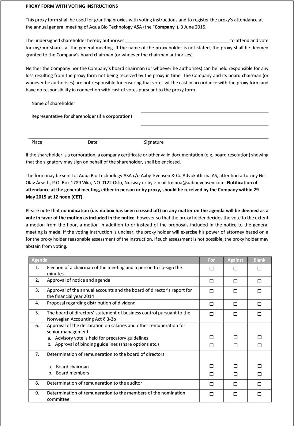 If the name of the proxy holder is not stated, the proxy shall be deemed granted to the Company s board chairman (or whoever the chairman authorises).