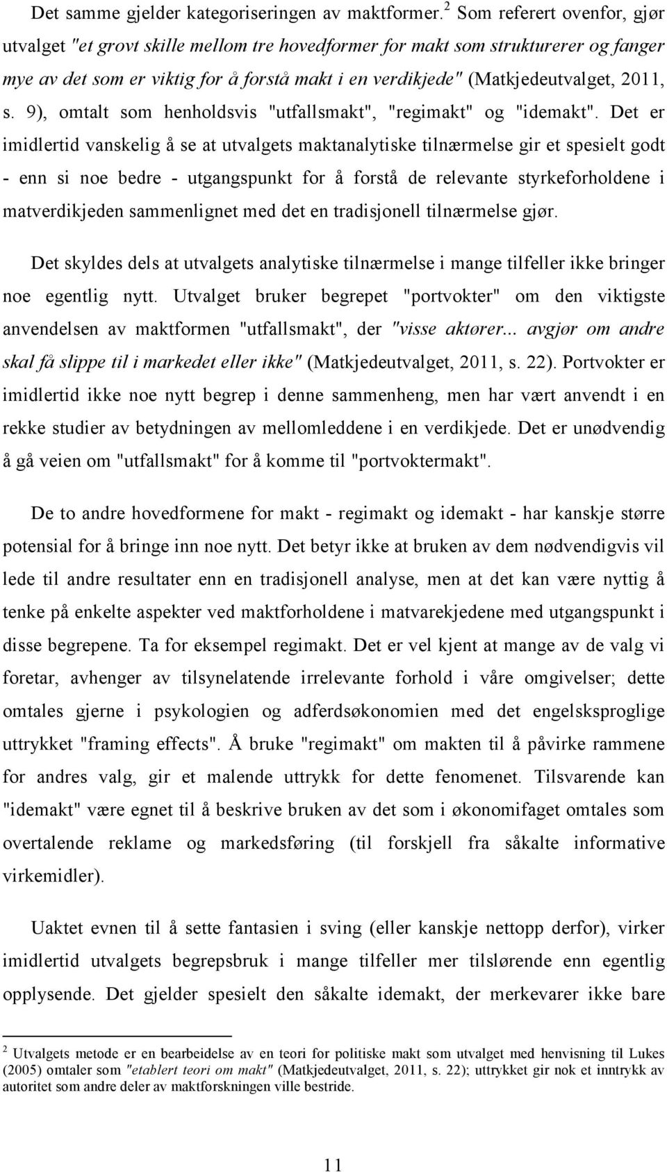 s. 9), omtalt som henholdsvis "utfallsmakt", "regimakt" og "idemakt".