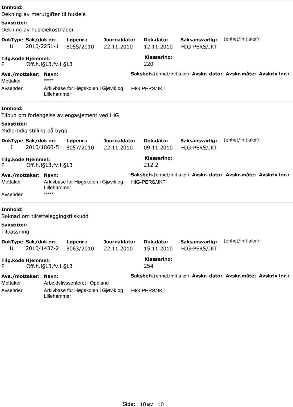 2010 212.2 Avs./mottaker: Navn: aksbeh. Avskr. dato: Avskr.måte: Avskriv lnr.