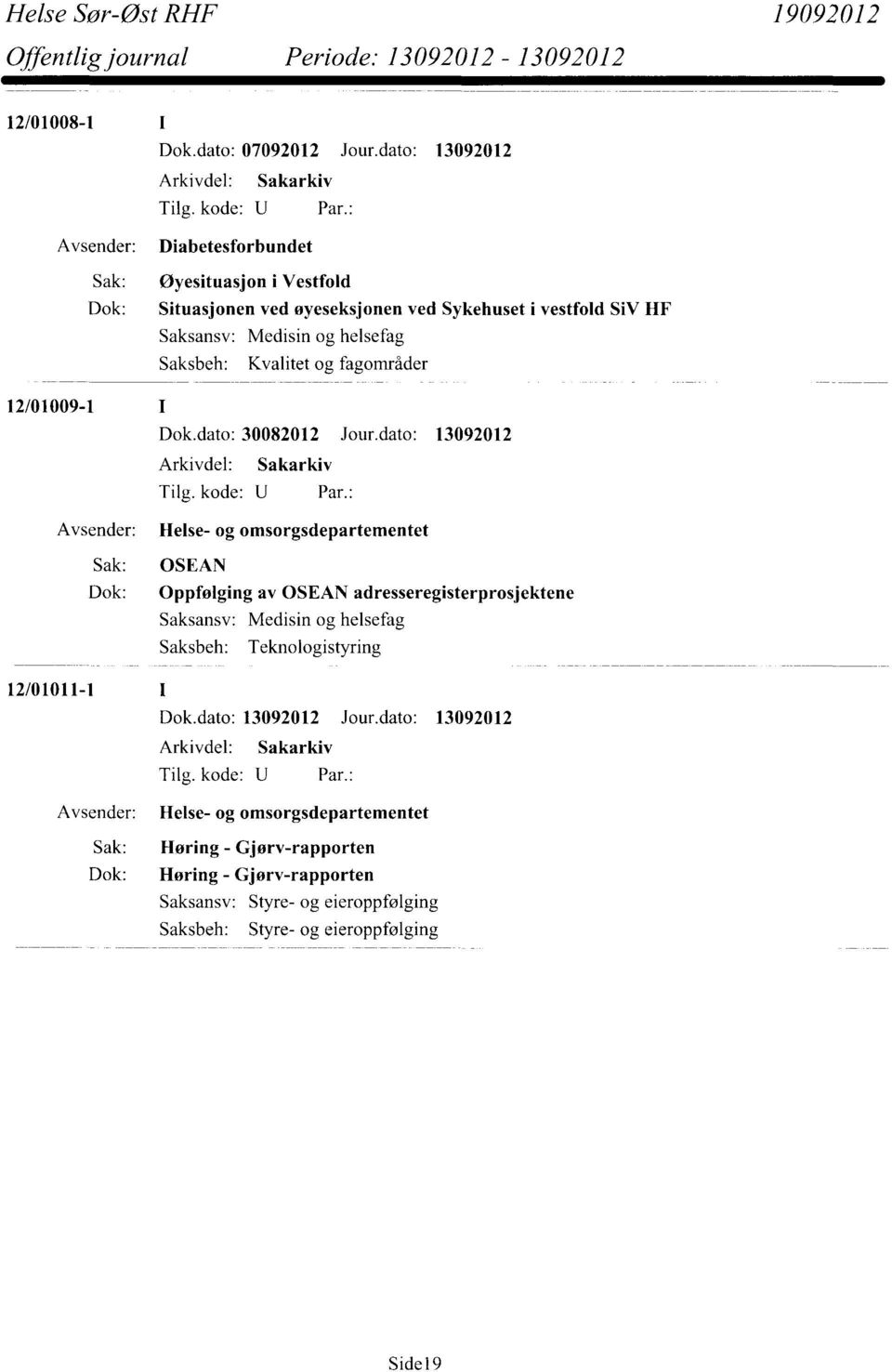 helsefag Kvalitet og fagområder 12/01009-1 Dok.dato: 30082012 Jour.