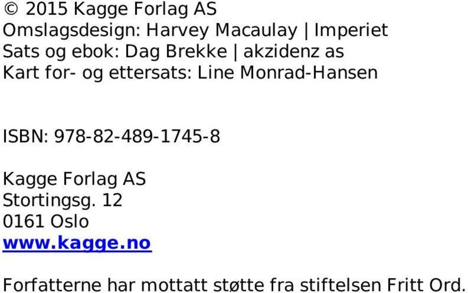 Monrad-Hansen ISBN: 978-82-489-1745-8 Kagge Forlag AS Stortingsg.