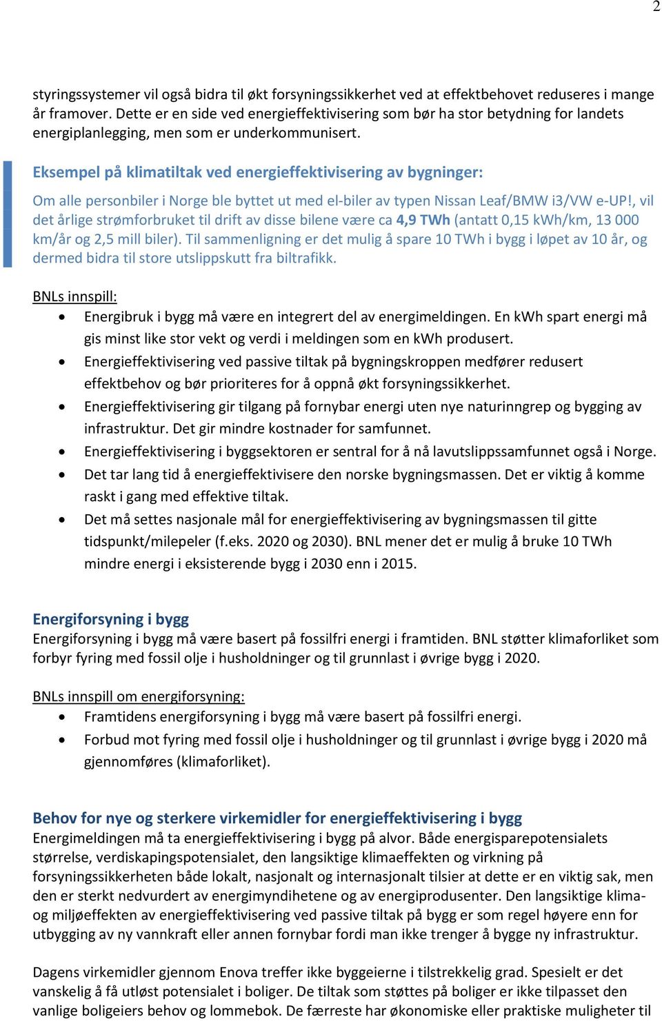 Eksempel på klimatiltak ved energieffektivisering av bygninger: Om alle personbiler i Norge ble byttet ut med el-biler av typen Nissan Leaf/BMW i3/vw e-up!