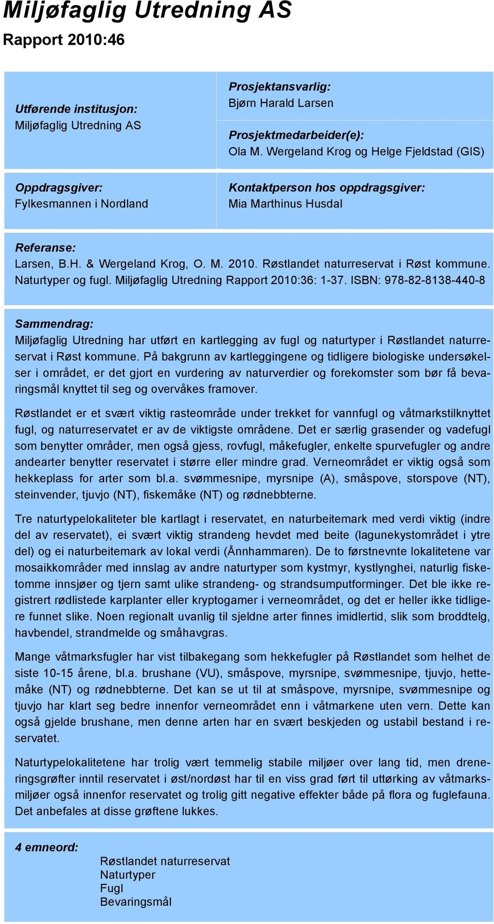 Røstlandet naturreservat i Røst kommune. Naturtyper og fugl. Miljøfaglig Utredning Rapport 2010:36: 1-37.