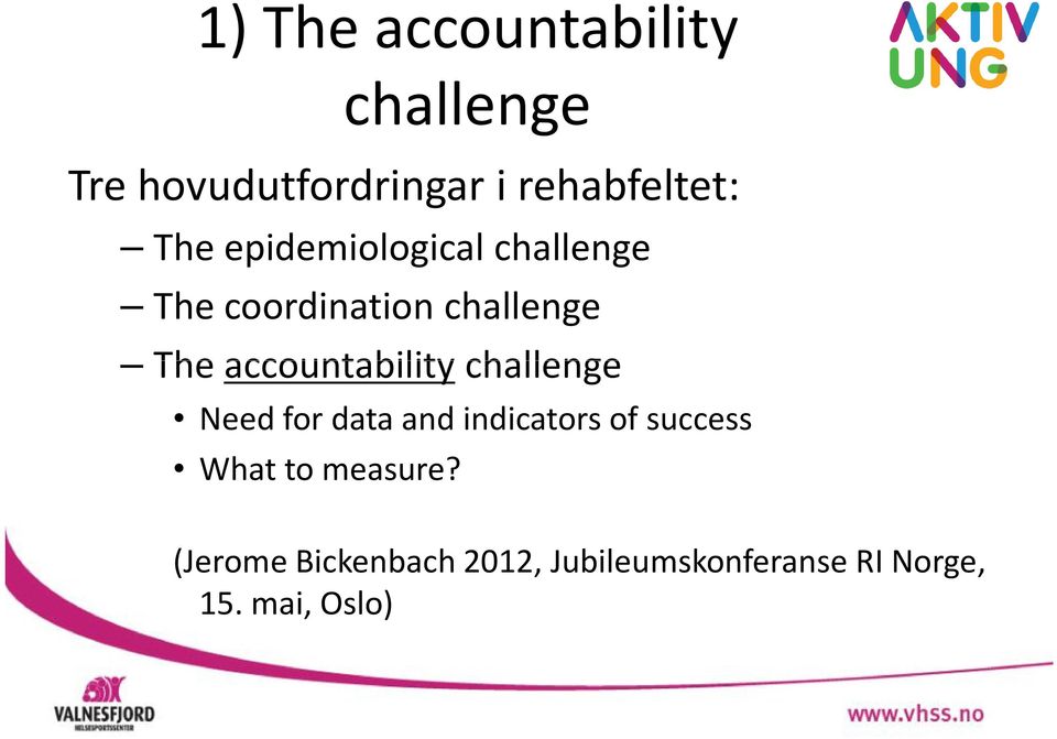 accountability challenge Need for data and indicators of success What