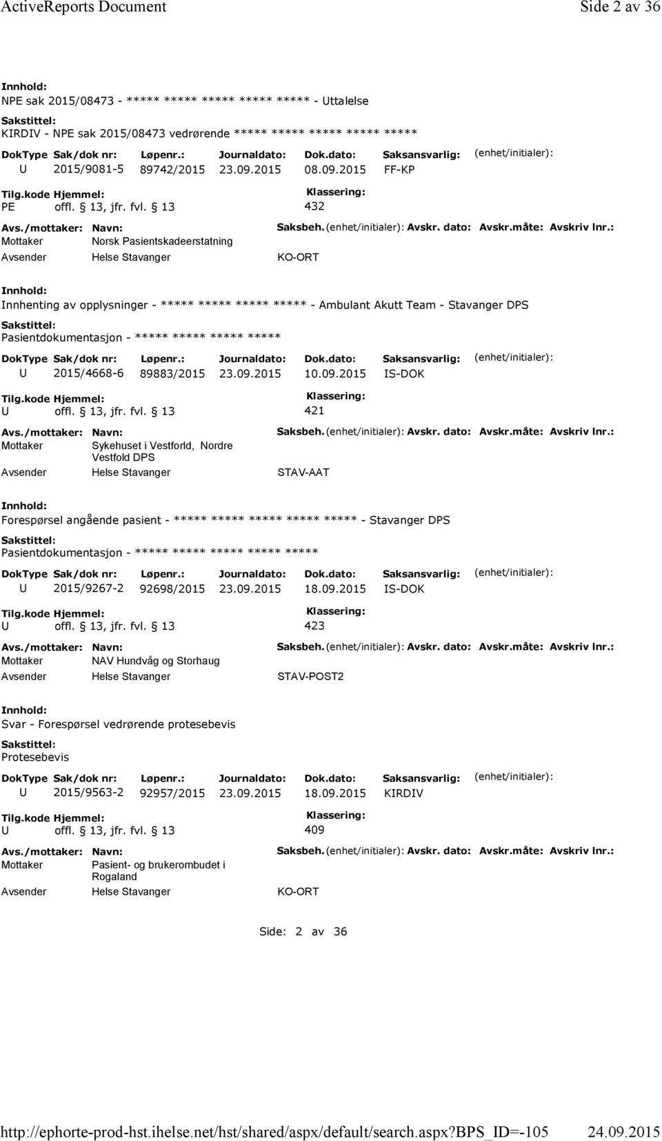 2015 FF-KP PE offl. 13, jfr. fvl. 13 432 Mottaker Norsk Pasientskadeerstatning Saksbeh. Avskr. dato: Avskr.måte: Avskriv lnr.