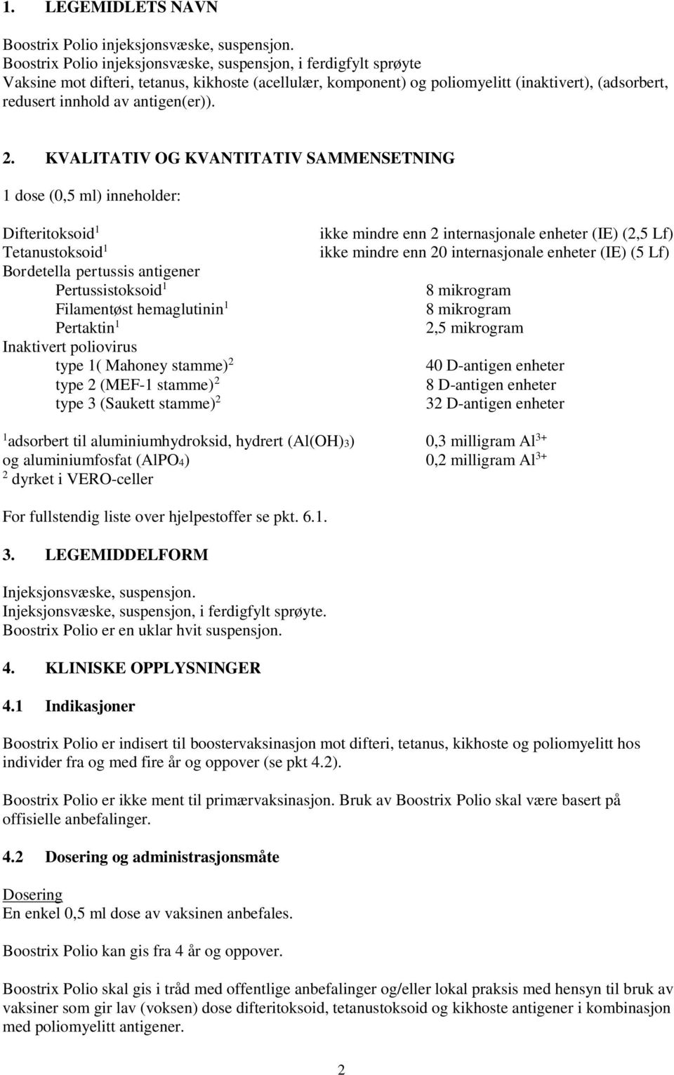 antigen(er)). 2.