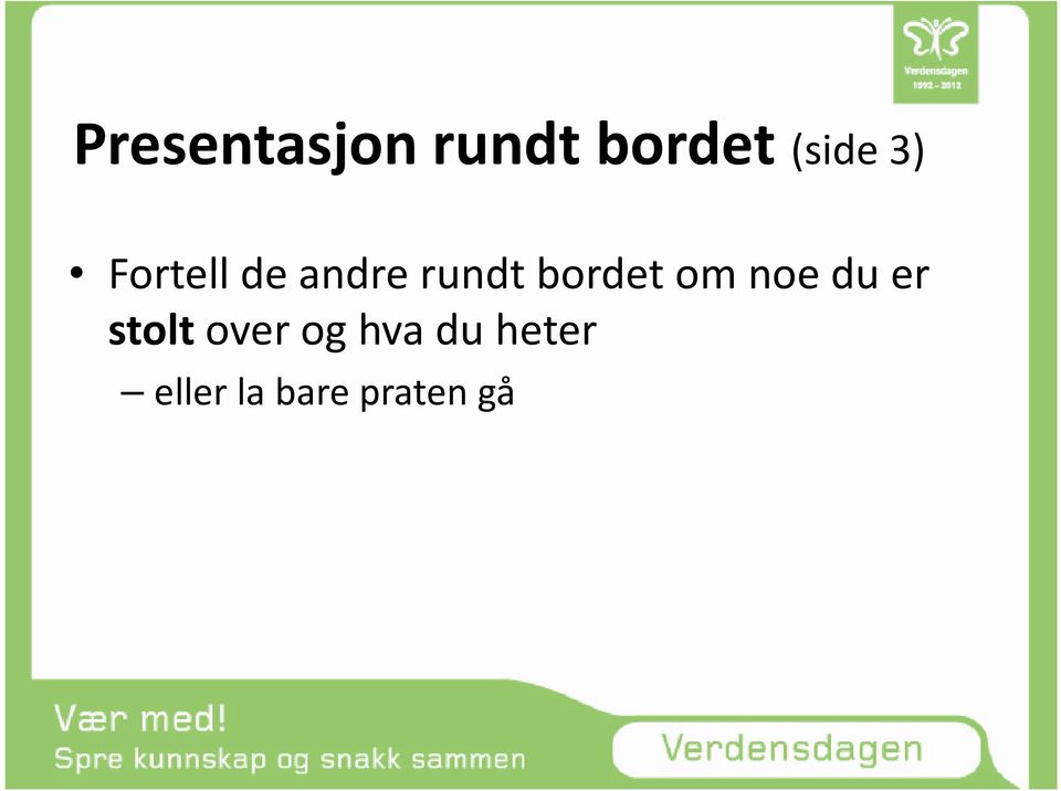 bordet om noe du er stoltover