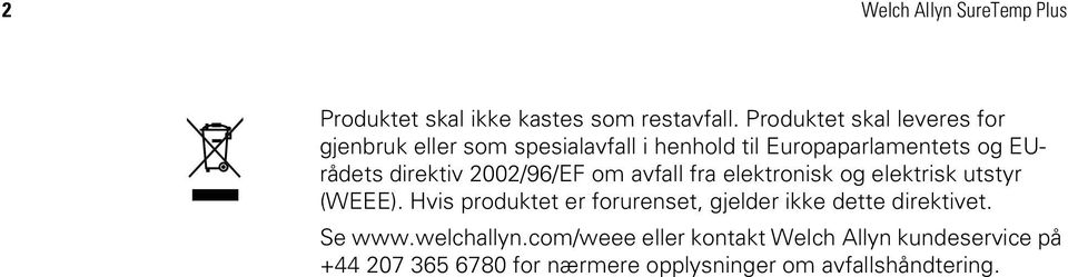 direktiv 2002/96/EF om avfall fra elektronisk og elektrisk utstyr (WEEE).