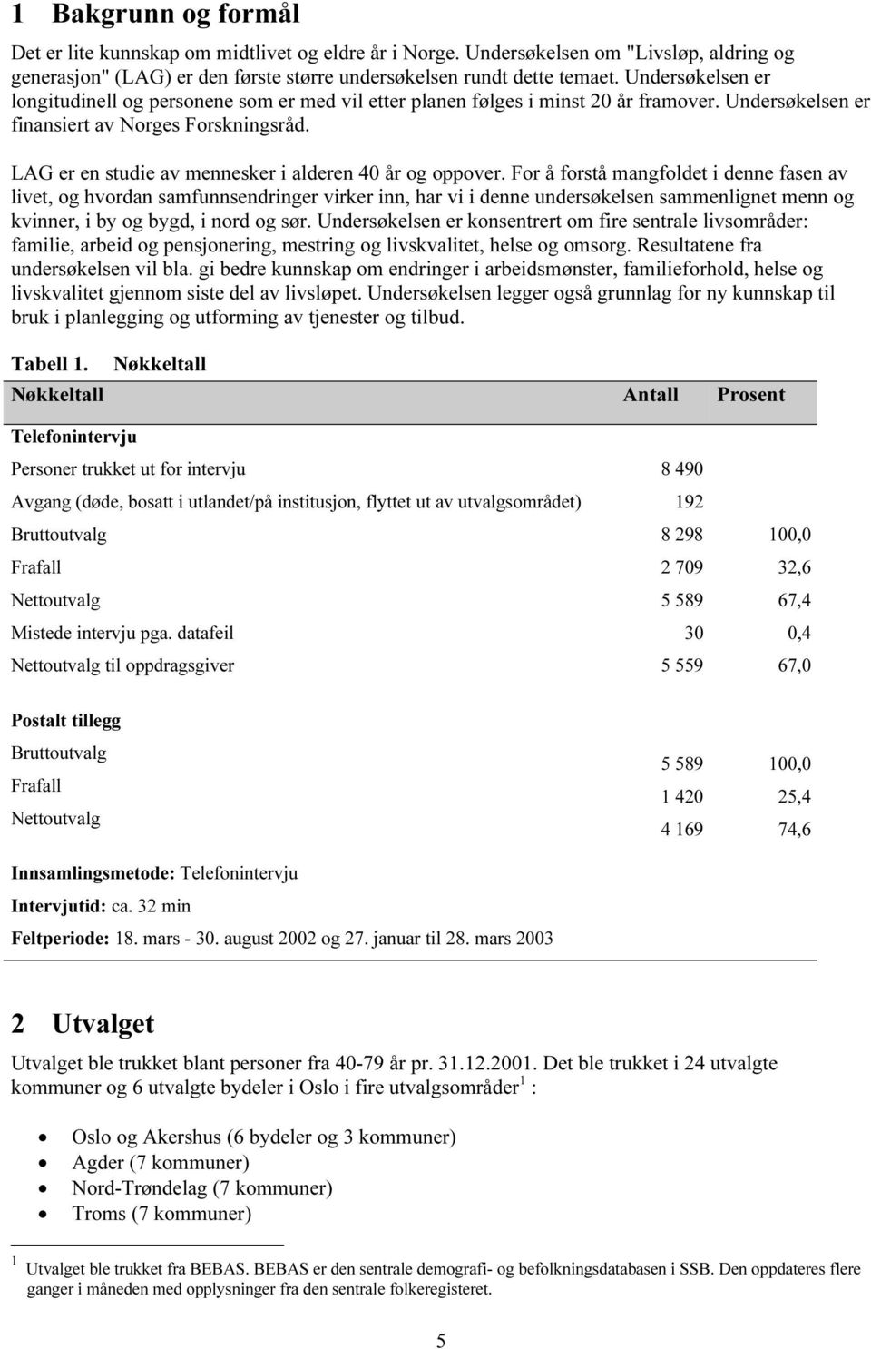 LAG er en studie av mennesker i alderen 40 år og oppover.